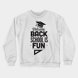 Welcome Back, School is Fun Back to School Teacher Student Crewneck Sweatshirt